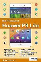 Das Praxisbuch Huawei P8 Lite