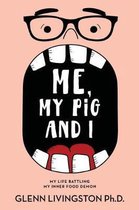 Me, My Pig, and I