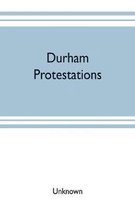 Durham protestations; or, The returns made to the House of Commons in 1641/2 for the maintenance of the Protestant religion for the county palatine of Durham, for the borough of Be