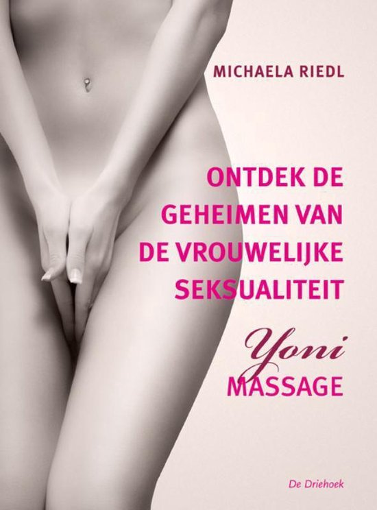 Cover van het boek 'Ontdek de geheimen van de vrouwelijke seksualiteit' van Michaela Riedl