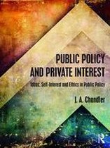 Routledge Textbooks in Policy Studies - Public Policy and Private Interest