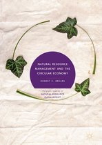 Palgrave Studies in Natural Resource Management - Natural Resource Management and the Circular Economy
