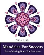 Mandalas For Success: Easy Coloring Book for Everyone