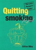 Quitting Smoking - The Lazy Person's Guide