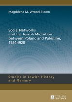 Studies in Jewish History and Memory 8 - Social Networks and the Jewish Migration between Poland and Palestine, 1924–1928