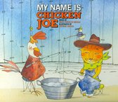 My Name Is Chicken Joe