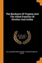 The Buckners of Virginia and the Allied Families of Strother and Ashby