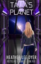 Recycling Humanity- Talia's Planet