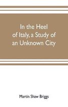 In the heel of Italy, a study of an unknown city