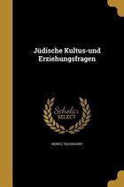 Jüdische Kultus-und Erziehungsfragen