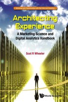Advances And Opportunities With Big Data And Analytics 1 - Architecting Experience: A Marketing Science And Digital Analytics Handbook