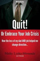 Quit or Embrace your job crisis