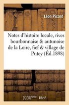 Histoire- Notes d'Histoire Locale Sur Les Rives Bourbonnaise & Autunoise de la Loire, Fief & Village de Putey