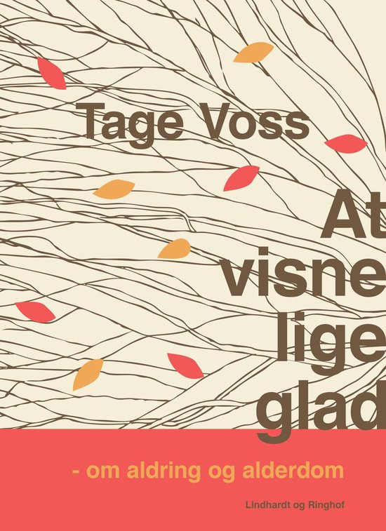 At visne lige glad. Om aldring og alderdom - cover