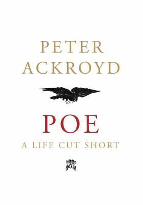 Boek kaft 'Poe A Life Cut Short' door Peter Ackroyd met een zwarte vogelafbeelding.