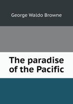 The paradise of the Pacific