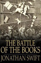 The Battle Of The Books: And Other Works, Including 'a Modest Proposal'