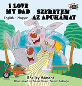 English Hungarian Bilingual Collection- I Love My Dad