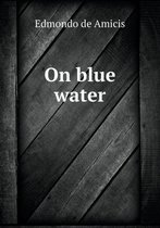 On blue water