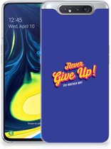 Samsung Galaxy A80 Siliconen hoesje met naam Never Give Up