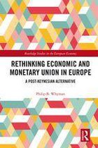 Routledge Studies in the European Economy - Rethinking Economic and Monetary Union in Europe