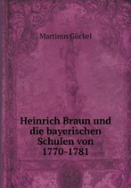 Heinrich Braun und die bayerischen Schulen von 1770-1781
