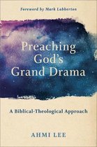 Preaching God's Grand Drama A BiblicalTheological Approach