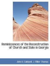 Reminiscences of the Reconstruction of Church and State in Georgia