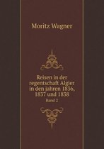 Reisen in der regentschaft Algier in den jahren 1836, 1837 und 1838 Band 2