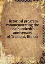 Historical program commemorating the one hundredth anniversary of Tremont, Illinois