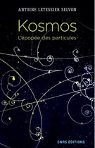 Physique/Astronomie/Chimie - Kosmos. L'épopée des particules
