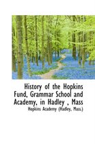 History of the Hopkins Fund, Grammar School and Academy