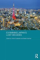 Routledge Contemporary Japan Series - Examining Japan's Lost Decades