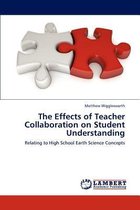 The Effects of Teacher Collaboration on Student Understanding