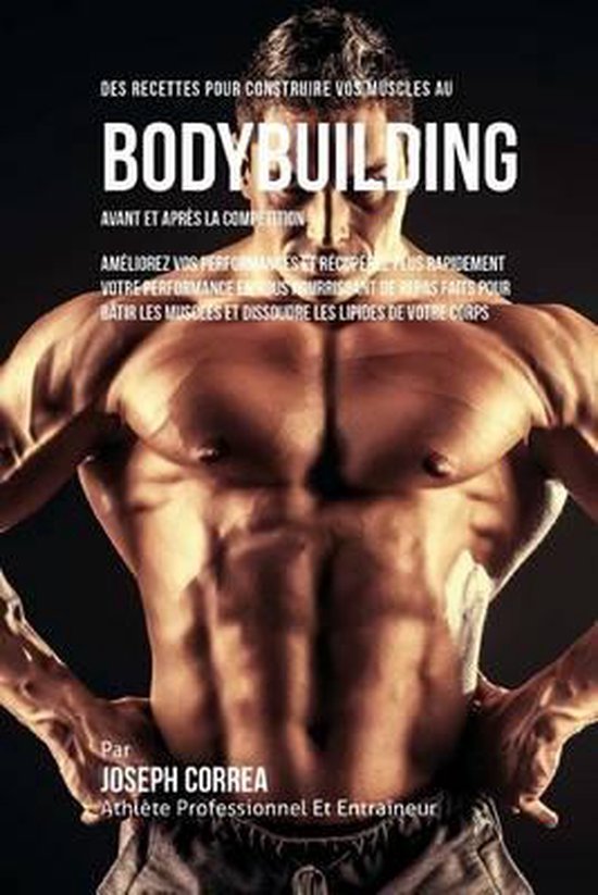 Des Recettes Pour Construire Vos Muscles Au Bodybuilding Ava ... - cover