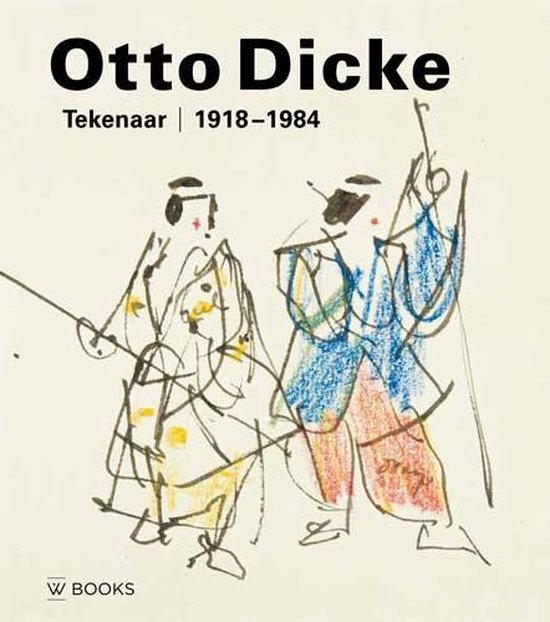 Otto Dicke - Tekenaar 1918-1984