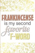 Frankincense Is My Second Favorite F-Word