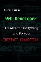 Sure, I'm a Web Developer, Let Me Drop Everything and Fix Your Internet Connection.
