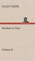 Keraban Le Tetu, Volume II
