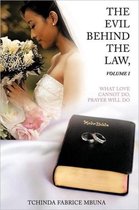 THE Evil Behind the Law,Volume I