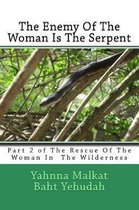 The Enemy of the Woman Is the Serpent