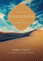 Reading Galatians with John Stott 9 Weeks for Individuals or Groups Reading the Bible with John Stott Series