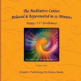 Happy 73rd Birthday! Relaxed & Rejuvenated in 10 Minutes Volume Two