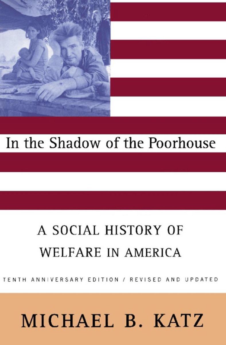 In the Shadow of the Poorhouse - Michael Katz
