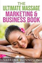 The Ultimate Massage Marketing & Business Book