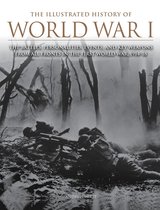 Illustrated History - The Illustrated History of World War I