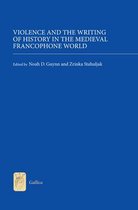 Violence And The Writing Of History In The Medieval Francoph