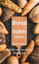 Quick and Easy 1 - Bread Baker Cookbook