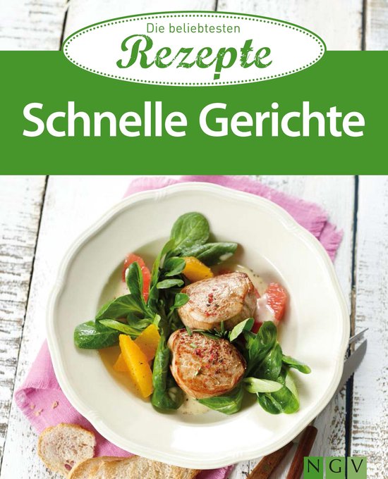 Die beliebtesten Rezepte - Schnelle Gerichte - cover