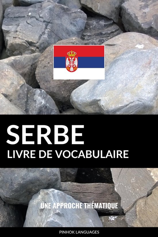 Livre de vocabulaire serbe Une approche thématique ebook Pinhok Languages bol com